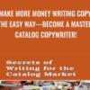 Make More Money Writing Copy the Easy WayE28094Become a Master Catalog Copywriter » Courses[GB]