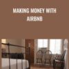 Making Money with Airbnb - Christopher Matthew Spencer