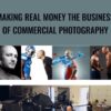 Making Real Money The Business Of Commercial Photography Monte Isom » Courses[GB]
