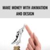 Mark Make Money With Animation and Design » Courses[GB]