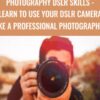 Photography DSLR Skills - Learn To Use Your DSLR Camera Like A Professional Photographer - Mark Timberlake