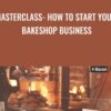 Masterclass How to Start your Bakeshop Business » Courses[GB]
