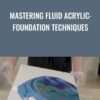 Mastering Fluid Acrylic Foundation Techniques » Courses[GB]