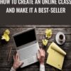 Matt Bernstein How to Create an Online Class and Make It a Best Seller1 » Courses[GB]
