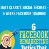 Matt Clark Social Secrets 6 Weeks Facebook Training » Courses[GB]