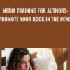 Media Training for Authors Promote Your Book in the News » Courses[GB]