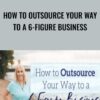 Melissa Ingold How to Outsource Your Way to a 6 Figure Business » Courses[GB]