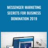 Messenger Marketing Secrets For Business Domination 2019 » Courses[GB]