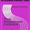 The Goodman Currency Codex - Michael Duane Archer