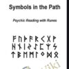 Symbols in the Path: Psychic Readings with Runes - Millard Longman