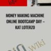 Money Making Machine Online Bootcamp Day E28093 Kat Loterzo » Courses[GB]