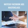 MuteSix Facebook Ads Masterclass