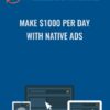 Native Ad Secrets Coaching Program (Make $1000 Per Day With Native Ads)