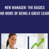 New Manager The Basics and More of Being a Great Leader » Courses[GB]