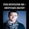 Push Notification Ads + Sweepstakes Mastery – Nick Lenihan