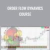 Order Flow Dynamics Course