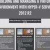 Packt Publishing Building and Managing a Virtual Environment with Hyper V Server 2012 R2 » Courses[GB]
