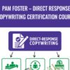 Pam Foster – Direct Response Copywriting Certification Course