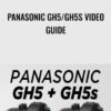 Panasonic GH5/GH5s Video Guide