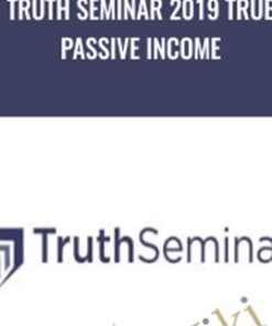 Truth Seminar 2019 True Passive Income
