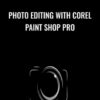 Photo Editing with Corel Paint Shop Pro » Courses[GB]