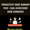 Productivity Book Summary Pack + Goal Achievement Book Summaries - 2000 Books