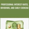 Professional Interest rates2C Dividends2C and Early Exercise » Courses[GB]
