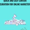 Quick And Easy Content Curation For Online Marketers » Courses[GB]