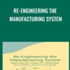 Re Engineering The Manufacturing System » Courses[GB]