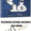 Recurring Revenue Machines – Ben Adkins