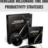 Renegade Millionaire Time and Productivity Strategies - Dan Kennedy