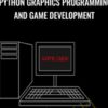 Robert Gioia Python Graphics Programming and Game Development » Courses[GB]