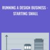 Running a Design Business - Starting Small - Petrula Vrontikis