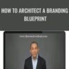 How to Architect a Branding Blueprint – Ryan Deiss