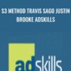 S3 Method Travis Sago Justin Brooke AdSkills