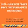SHiFT – Harness the Trigger Events that Turn Prospects into Customers