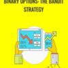 Saad Tariq Hameed Binary Options The Bandit Strategy » Courses[GB]