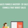 Sales Funnels Mastery 20 Sales Funnels That Boost Sales » Courses[GB]
