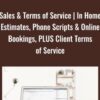 Sales & Terms of Service | In Home Estimates, Phone Scripts & Online Bookings, PLUS Client Terms of Service