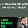 Sales Training for Freelancers Land High Ticket Projects » Courses[GB]