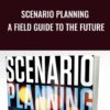 Scenario Planning A Field Guide to the Future Woody Wade » Courses[GB]