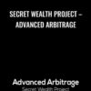 Secret Wealth Project E28093 Advanced Arbitrage » Courses[GB]