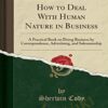 Sherwin Cody E28093 How to Deal with Human Nature in Business » Courses[GB]