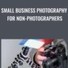 Small Business Photography for Non Photographers » Courses[GB]