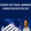 Startup Fast Track Confident Launch in 90 Days or Less » Courses[GB]