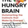 Stephan Guyenet E28093 The Hungry Brain Outsmarting the Instincts That Make Us Overeat » Courses[GB]