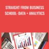 Straight From Business School: Data + Analytics