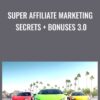 Super Affiliate Marketing Secrets Bonuses 3 0 » Courses[GB]