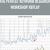 THE PERFECT KEYWORD RESEARCH WORKSHOP REPLAY » Courses[GB]