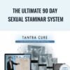 TantraCURE E28093 The Ultimate 90 Day Sexual Staminar System » Courses[GB]